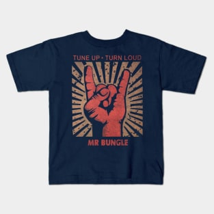 Tune up . Turn Loud Mr Bungle Kids T-Shirt